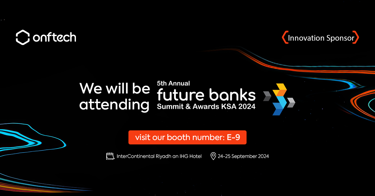 Meet ONFTECH at the 5'th Annual Future Banks & Summit KSA 2024